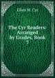 The Cyr Readers: Arranged by Grades, Book 7, Ellen M. Cyr 