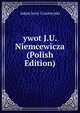 ywot J.U. Niemcewicza (Polish Edition), Adam Jerzy Czartoryski 