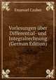Vorlesungen uber Differential- und Integralrechnung (German Edition), Emanuel Czuber 