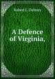 A Defence of Virginia,, Robert L. Dabney 