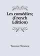 Les comedies; (French Edition), Terence Terence 