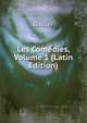 Les Comedies, Volume 1 (Latin Edition), Dacier 