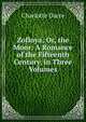 Zofloya; Or, the Moor: A Romance of the Fifteenth Century. in Three Volumes, Charlotte Dacre 