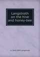 Langstroth on the hive and honey-bee, LL 1810-1895 Langstroth 