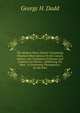 The Modern Horse Doctor: Containing Practical Observations On the Causes, Nature, and Treatment of Disease and Lameness in Horses : Embracing the Most . of Veterinary Therapeutics, for the Pres, George H. Dadd 