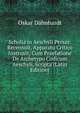 Scholia in Aeschyli Persas: Recensuit, Apparatu Critico Instruxit, Cum Praefatione De Archetypo Codicum Aeschyli, Scripta (Latin Edition), Oskar Dahnhardt 