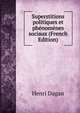 Superstitions politiques et phenomenes sociaux (French Edition), Henri Dagan 