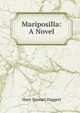 Mariposilla: A Novel, Mary Stewart Daggett 