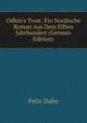 Odhin's Trost: Ein Nordische Roman Aus Dem Elften Jahrhundert (German Edition), Felix Dahn 