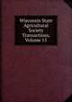 Wisconsin State Agricultural Society Transactions, Volume 15, 