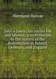 John a Lasco; his earlier life and labours; a contribution to the history of the Reformation in Poland, Germany, and England, Hermann Dalton 