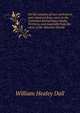 On the remains of later prehistoric man obtained from caves in the Catherina Archipelago, Alaska Territory, and especially from the caves of the Aleutian Islands, William Healey Dall 