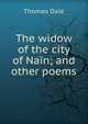 The widow of the city of Nain; and other poems, Thomas Dale 