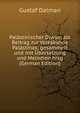 Palastinischer Diwan: als Beitrag zur Volkskunde Palastinas; gesammelt und mit Ubersetzung und Melodien hrsg (German Edition), Gustaf Dalman 