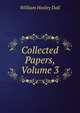 Collected Papers, Volume 3, William Healey Dall 