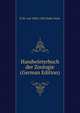 Handworterbuch der Zoologie (German Edition), K W. von 1850-1928 Dalla Torre 