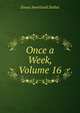 Once a Week, Volume 16, Eneas Sweetland Dallas 