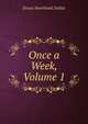 Once a Week, Volume 1, Eneas Sweetland Dallas 