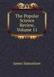 The Popular Science Review, Volume 11, James Samuelson 