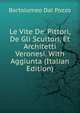 Le Vite De' Pittori, De Gli Scultori, Et Architetti Veronesi. With Aggiunta (Italian Edition), Bartolomeo Dal Pozzo 