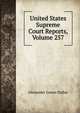 United States Supreme Court Reports, Volume 257, Alexander James Dallas 