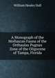 A Monograph of the Molluscan Fauna of the Orthaulax Pugnax Zone of the Oligocene of Tampa, Florida, William Healey Dall 