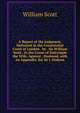 A Report of the Judgment, Delivered in the Consistorial Court of London . by . Sir William Scott . in the Cause of Dalrymple the Wife, Against . Husband. with an Appendix. Ed. by J. Dodson, William Scott 