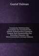 Aramaische Dialektproben: Lesestucke Zur Grammatik Des Judisch-Palastinischen Aramaisch Zumeist Nach Handschriften Des Britischen Museums, Mit Worterverzeichnis (German Edition), Gustaf Dalman 