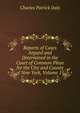Reports of Cases Argued and Determined in the Court of Common Pleas for the City and County of New York, Volume 15, Charles Patrick Daly 