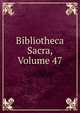 Bibliotheca Sacra, Volume 47, 