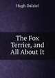 The Fox Terrier, and All About It, Hugh Dalziel 