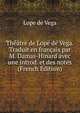 Theatre de Lope de Vega. Traduit en francais par M. Damas-Hinard avec une introd. et des notes (French Edition), Lope de Vega 