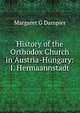 History of the Orthodox Church in Austria-Hungary: I. Hermaannstadt, Margaret G Dampier 