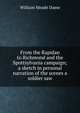 From the Rapidan to Richmond and the Spottsylvania campaign; a sketch in personal narration of the scenes a soldier saw, William Meade Dame 