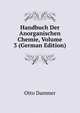 Handbuch Der Anorganischen Chemie, Volume 3 (German Edition), Otto Dammer 