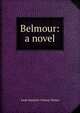 Belmour: a novel, Anne Seymour Conway Damer 