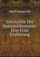 Geschichte Der Nationalokonomie: Eine Erste Einfuhrung, Adolf Damaschke 
