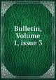 Bulletin, Volume 1, issue 3, 