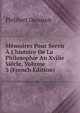 M?moires Pour Servir ? L'histoire De La Philosophie Au Xviiie Si?cle, Volume 3 (French Edition), Philibert Damiron 