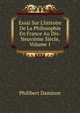 Essai Sur L'histoire De La Philosophie En France Au Dix-Neuvi?me Si?cle, Volume 1, Philibert Damiron 