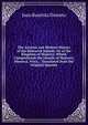 The Ancient and Modern History of the Balearick Islands: Or of the Kingdom of Majorca: Which Comprehends the Islands of Majorca, Minorca, Yvica, . Translated from the Original Spanish, Juan Bautista Dameto 