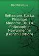 Reflexions Sur La Physique Moderne, Ou, La Philosophie Newtonienne (French Edition), Dambesioux 