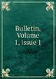 Bulletin, Volume 1, issue 1, 