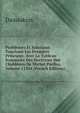 Problemes Et Solutions Touchant Les Premiers Principes: Avec Le Tableau Sommaire Des Doctrines Des Chaldeens De Michel Psellus, Volume 11204 (French Edition), Damaskios 