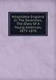 Hospitable England In The Seventies; The Diary Of A Young American, 1875-1876, 