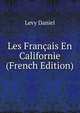 Les Francais En Californie (French Edition), Levy Daniel 