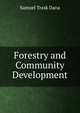 Forestry and Community Development, Samuel Trask Dana 