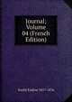 Journal; Volume 04 (French Edition), Soulie Eudoxe 1817-1876 