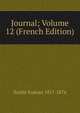 Journal; Volume 12 (French Edition), Soulie Eudoxe 1817-1876 