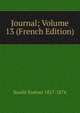 Journal; Volume 13 (French Edition), Soulie Eudoxe 1817-1876 